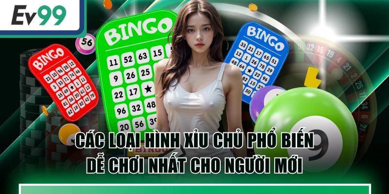 Các Loại Hình Xỉu Chủ Phổ Biến, Dễ Chơi Nhất Cho Người Mới 1 Các Loại Hình Xỉu Chủ Phổ Biến, Dễ Chơi Nhất Cho Người Mới